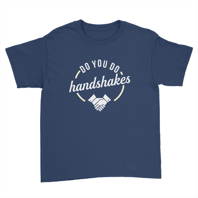 Do You Do Handshakes - Kids Youth T-Shirt Navy