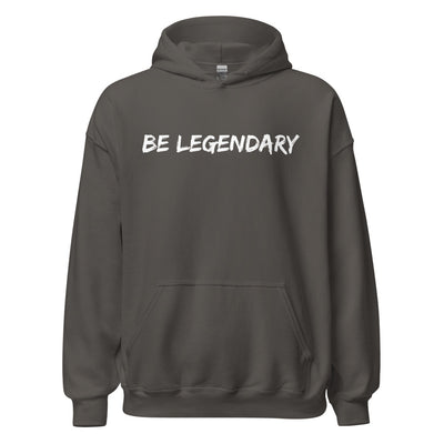 Be Legendary Hoodie