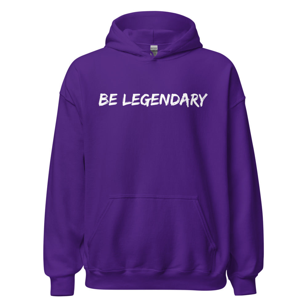 Be Legendary Hoodie
