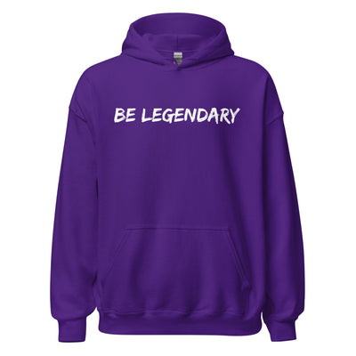 Be Legendary Hoodie