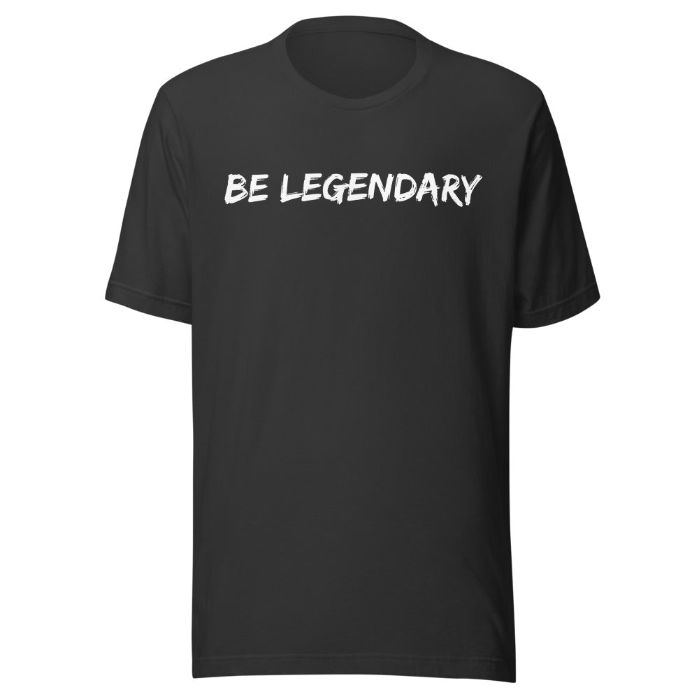 Be Legendary Shirt