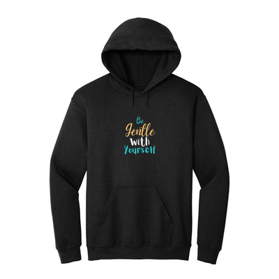 Be gentle with yourself hoodie