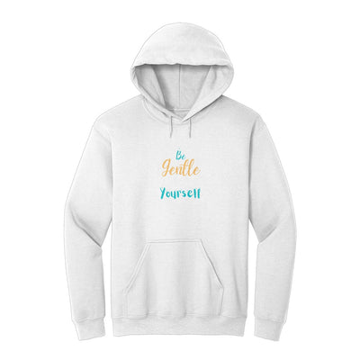 Be gentle with yourself hoodie