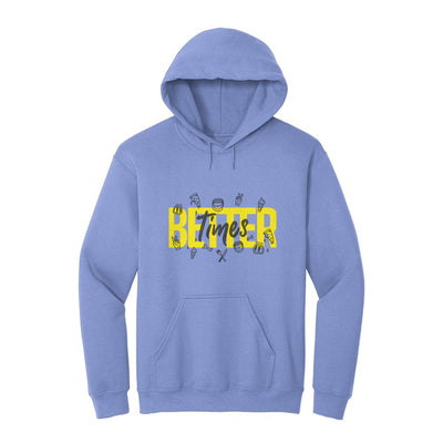 Better Times Hoodie