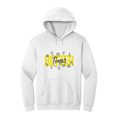 Better Times Hoodie