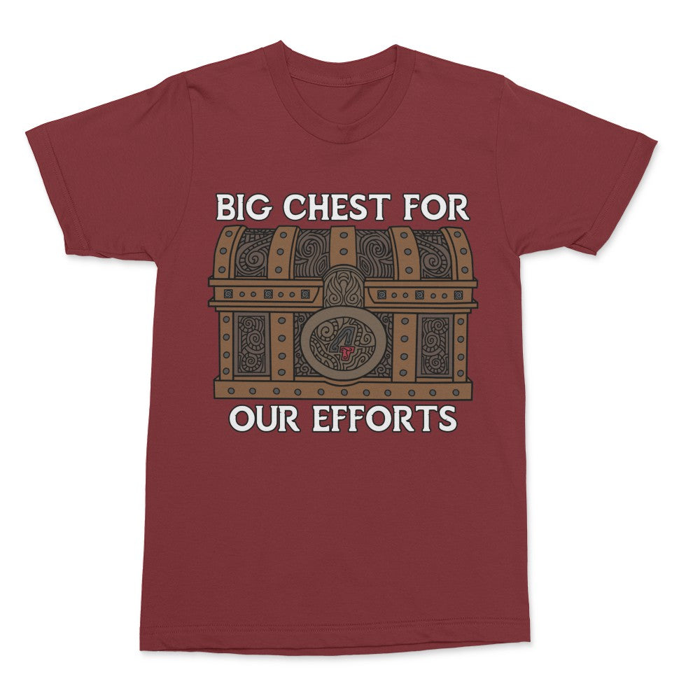"Big Chest For Our Efforts" T-Shirt