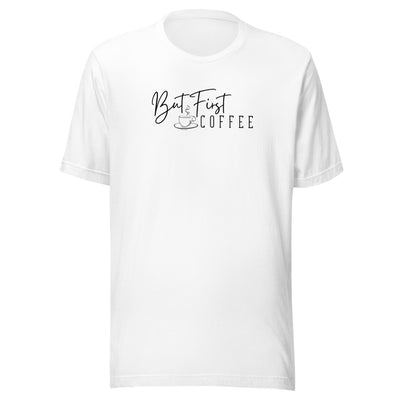 But First Coffee Shirt