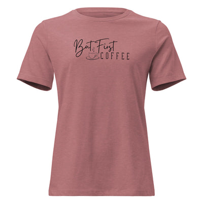 But First Coffee Women's Shirt