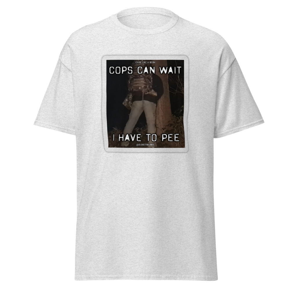 Cops can wait T-shirt