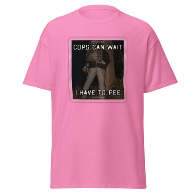 Cops can wait T-shirt