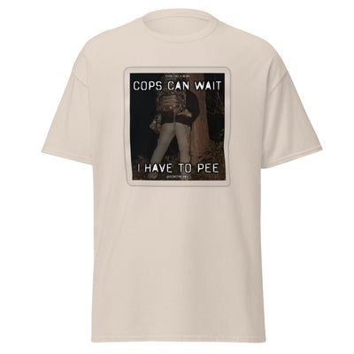 Cops can wait T-shirt