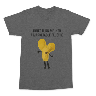 'DON'T TURN ME INTO A MARKETABLE PLUSHIE Y' Unisex T-Shirt
