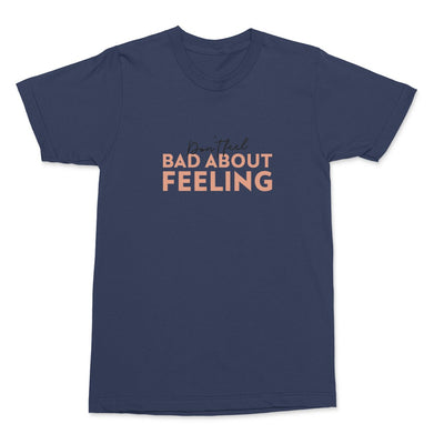 Don't Feel Bad Shirt