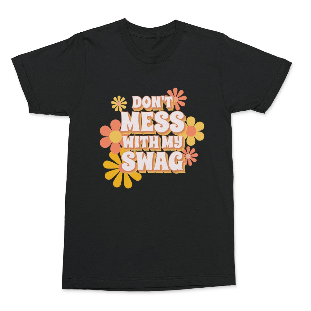 Don't Mess With My Swag Shirt