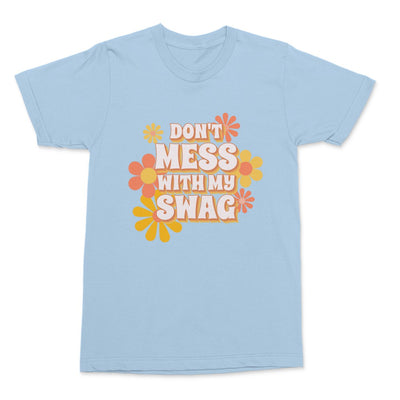 Don't Mess With My Swag Shirt