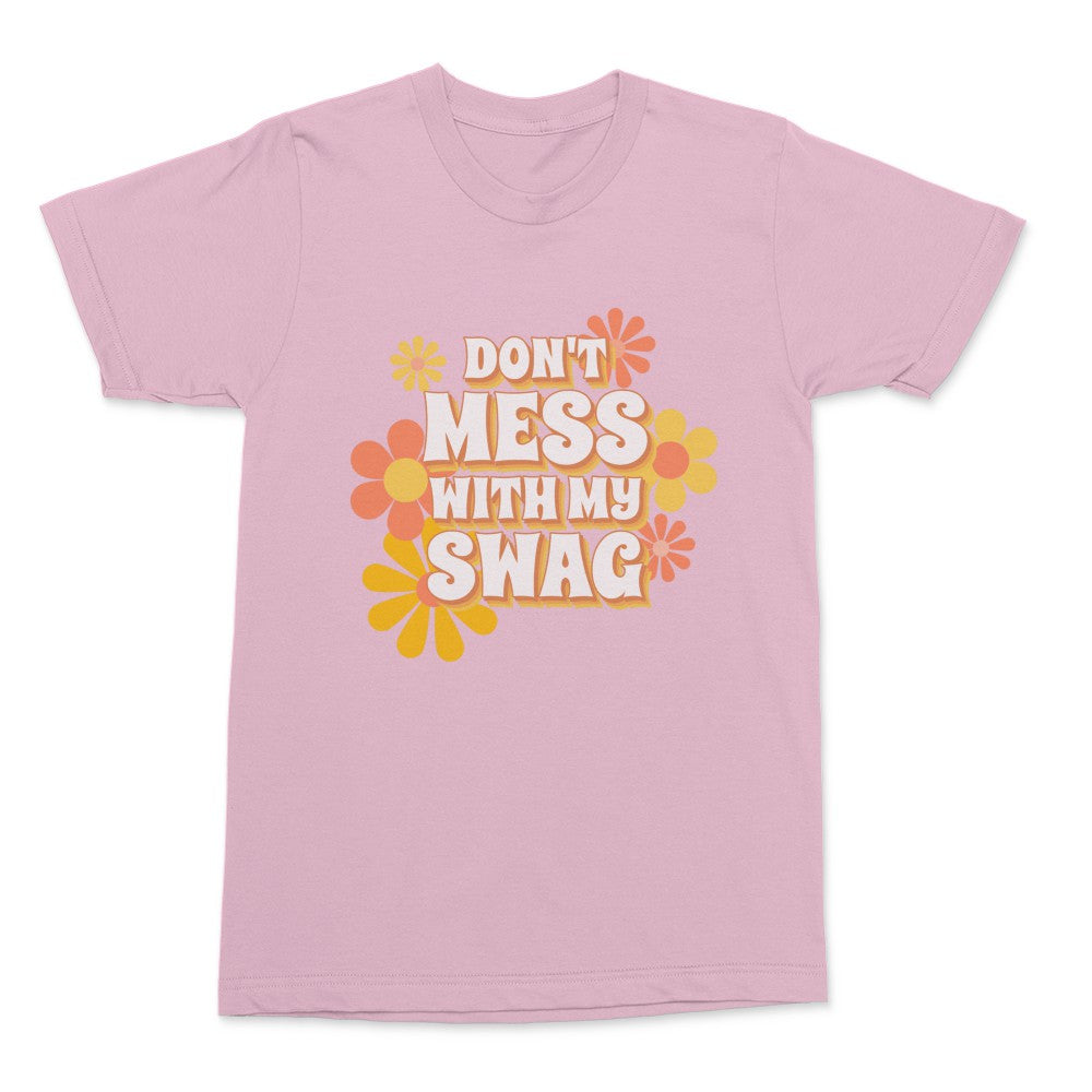 Don't Mess With My Swag Shirt