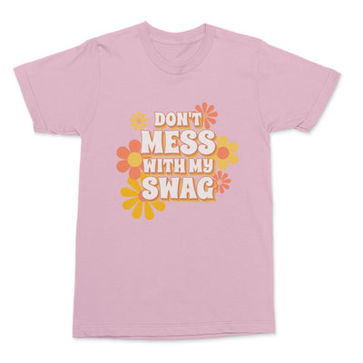Don't Mess With My Swag Shirt