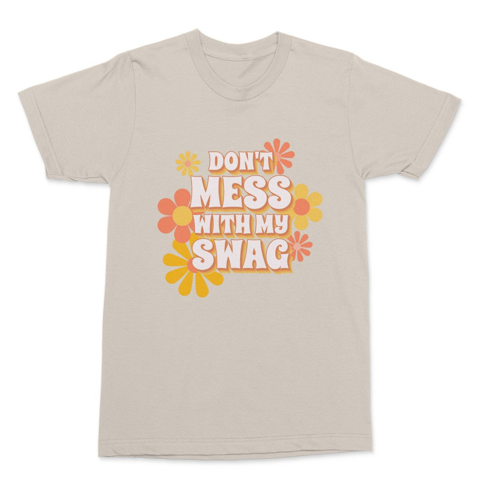 Don't Mess With My Swag Shirt