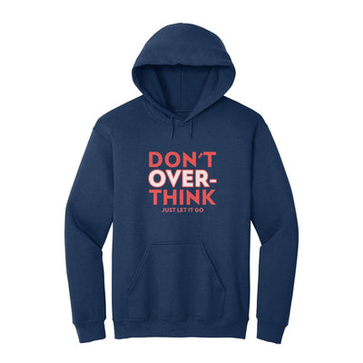 Don't Overthink Hoodie