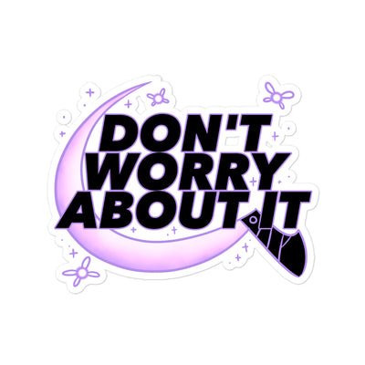 Don't Worry About It Sticker