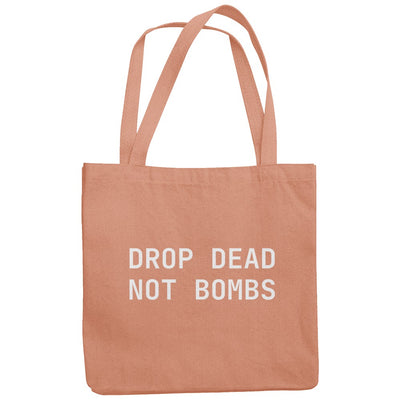 Drop dead, not bombs