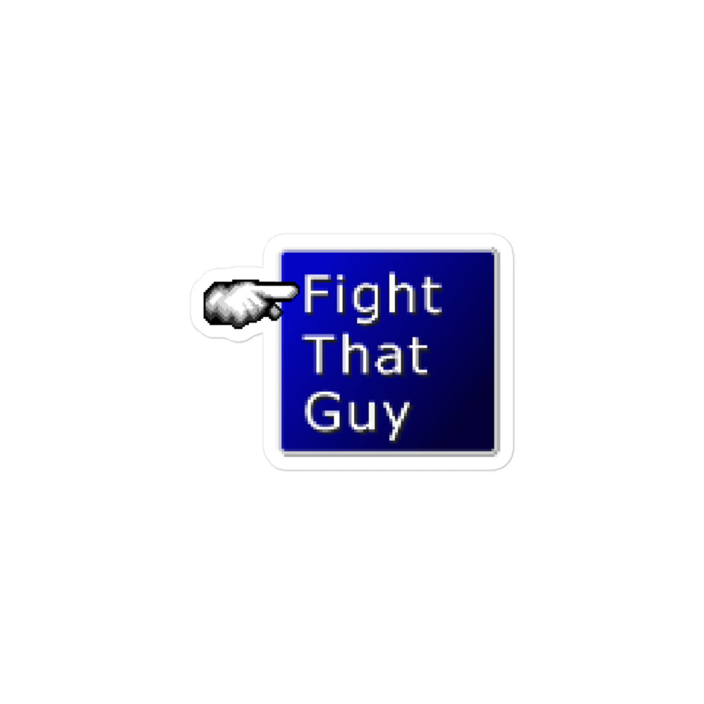 Fight That Guy Sticker