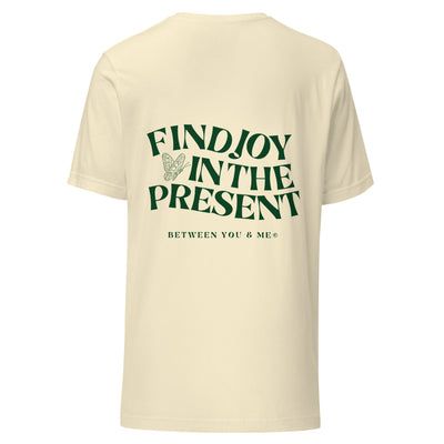 Find Joy in the Present Tee