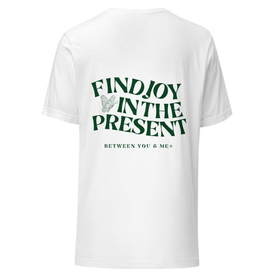 Find Joy in the Present Tee