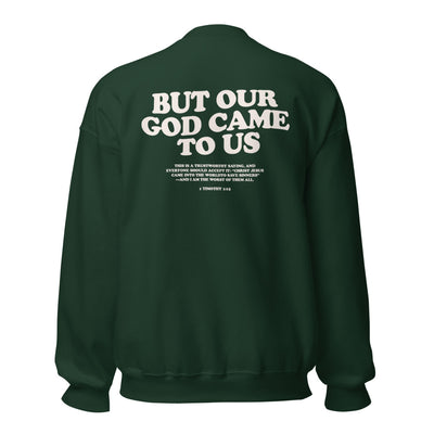 GOD CAME TO US SWEATER