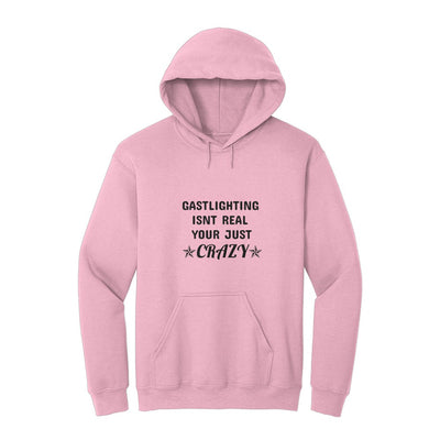 Gaslighting isn’t real hoodie