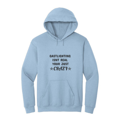 Gaslighting isn’t real hoodie