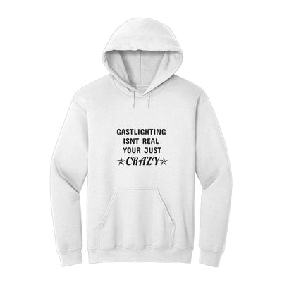 Gaslighting isn’t real hoodie