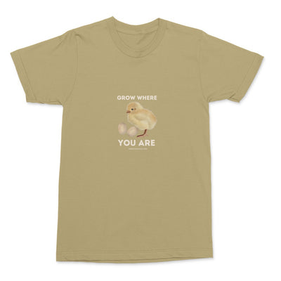 Grow Where You Are T-shirt
