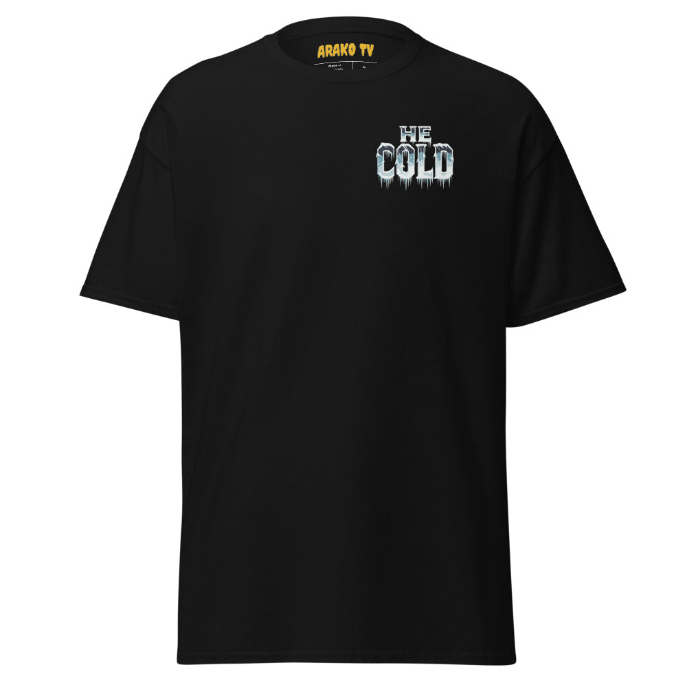 HE COLD (SHIRT)