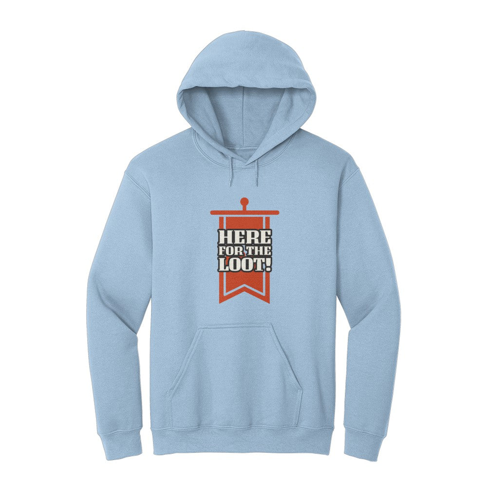 Here For The Loot Hoodie