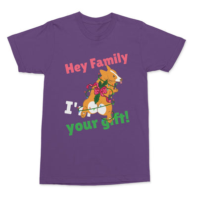 Hey Family I'm Your Gift Shirt