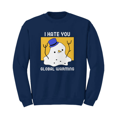 I Hate You Global Warming Sweater