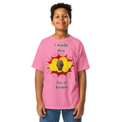 "I made this out of bordom" T shirt (youth)