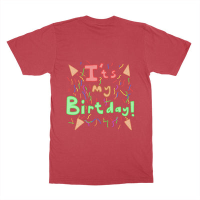It's My Birthday!!! (All Gender Shirt)