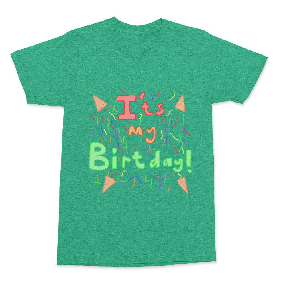 It's My Birthday!!! (All Gender Shirt)