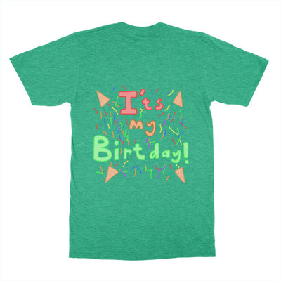 It's My Birthday!!! (All Gender Shirt)