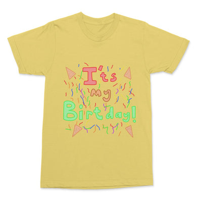 It's My Birthday!!! (All Gender Shirt)