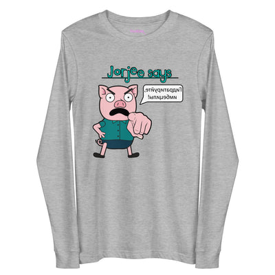 Long Sleeve Shirt - Jorjee Says