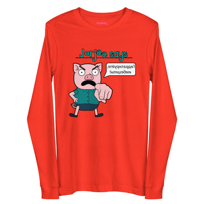 Long Sleeve Shirt - Jorjee Says