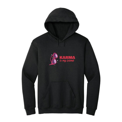 Karma Is My Friend Hoodie