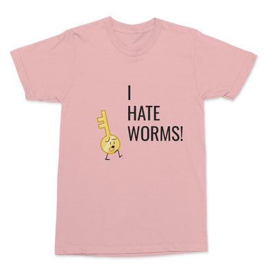 'Key I Hate Worms!' Unisex T-Shirt