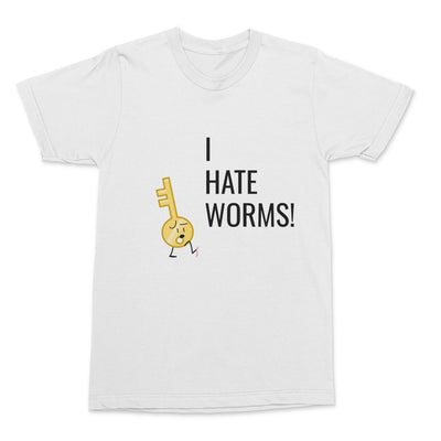 'Key I Hate Worms!' Unisex T-Shirt