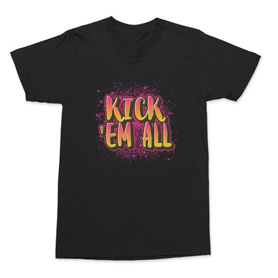 Kick Em All Shirt