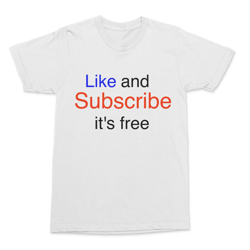 Like and subscribe its free adult shirt