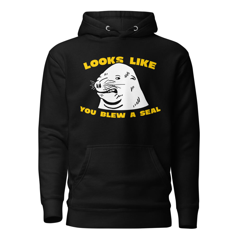 Looks Like You Blew A Seal Hoodie